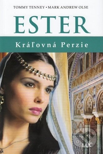 Kniha: Ester (Tommy Tenney). Lúč, 2018 Kniha: Ester (Tommy Tenney). Lúč, 2018