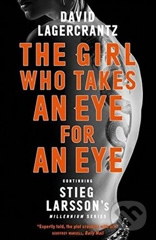 Kniha: The Girl Who Takes an Eye for an Eye (David Lagercrantz). MacLehose Press, 2018 Kniha: The Girl Who Takes an Eye for an Eye (David Lagercrantz). MacLehose Press, 2018