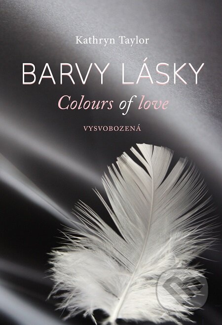 E-kniha: Barvy lásky - Vysvobozená (Kathryn Taylor). Moba E-kniha: Barvy lásky - Vysvobozená (Kathryn Taylor). Moba