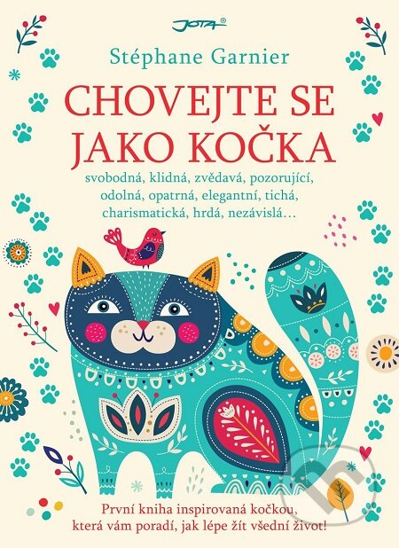 E-kniha: Chovejte se jako kočka (Stéphane Garnier). Jota, 2018 E-kniha: Chovejte se jako kočka (Stéphane Garnier). Jota, 2018