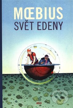 Kniha: Svět Edeny (Moebius). Argo, 2018 Kniha: Svět Edeny (Moebius). Argo, 2018