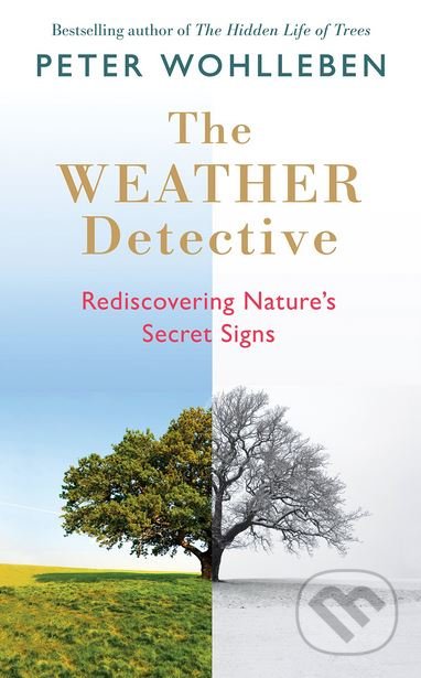 Kniha: The Weather Detective (Peter Wohlleben). Rider & Co, 2018 Kniha: The Weather Detective (Peter Wohlleben). Rider & Co, 2018