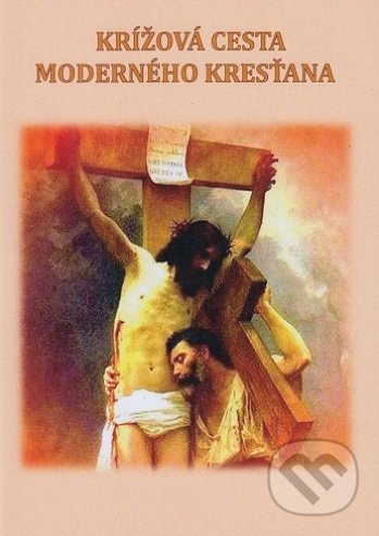 Kniha: Krížová cesta moderného kresťana (Mária Vicenová). Oáza Michala Archanjela, 2018 Kniha: Krížová cesta moderného kresťana (Mária Vicenová). Oáza Michala Archanjela, 2018