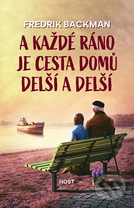 E-kniha: A každé ráno je cesta domů delší a delší (Fredrik Backman). Host, 2018 E-kniha: A každé ráno je cesta domů delší a delší (Fredrik Backman). Host, 2018