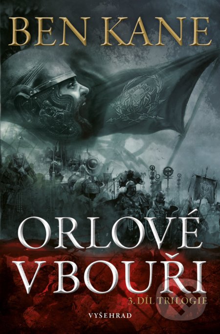 Kniha: Orlové v bouři (Ben Kane). Vyšehrad, 2018 Kniha: Orlové v bouři (Ben Kane). Vyšehrad, 2018