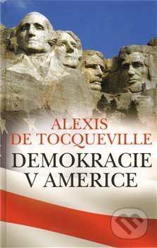Kniha: Demokracie v Americe (Alexis Tocqueville de). Leda, 2018 Kniha: Demokracie v Americe (Alexis Tocqueville de). Leda, 2018