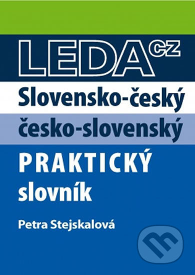 Kniha: Slovensko-český a česko-slovenský praktický slovník (Petra Stejskalová). Leda, 2018 Kniha: Slovensko-český a česko-slovenský praktický slovník (Petra Stejskalová). Leda, 2018