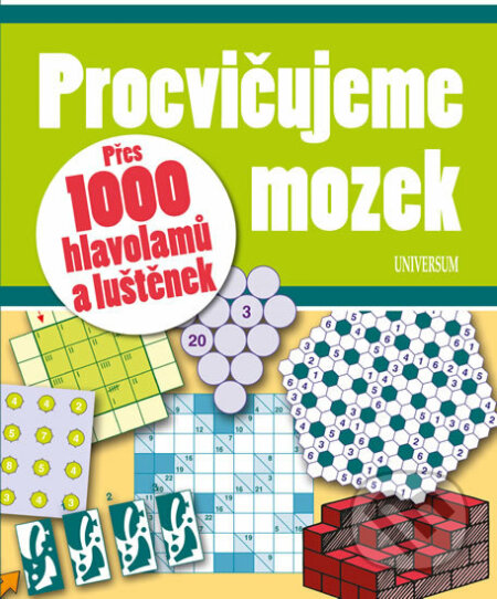 Kniha: Procvičujeme mozek (Universum). Universum, 2018 Kniha: Procvičujeme mozek (Universum). Universum, 2018