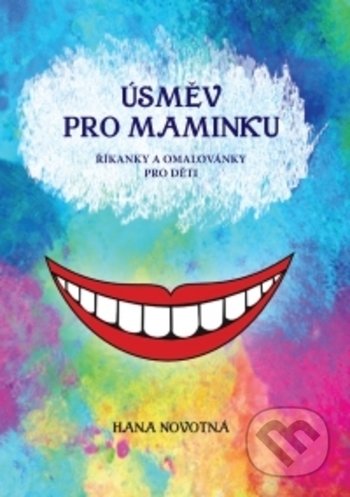 Kniha: Úsměv pro maminku (Hana Novotná). Montanex, 2018 Kniha: Úsměv pro maminku (Hana Novotná). Montanex, 2018