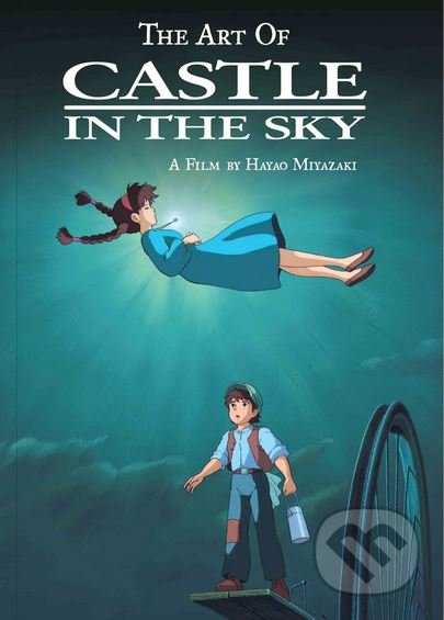Kniha: The Art of Castle in the Sky (Hayao Miyazaki). Viz Media, 2016 Kniha: The Art of Castle in the Sky (Hayao Miyazaki). Viz Media, 2016