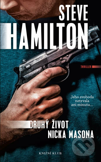 Kniha: Druhý život Nicka Masona (Steve Hamilton). Knižní klub, 2018 Kniha: Druhý život Nicka Masona (Steve Hamilton). Knižní klub, 2018
