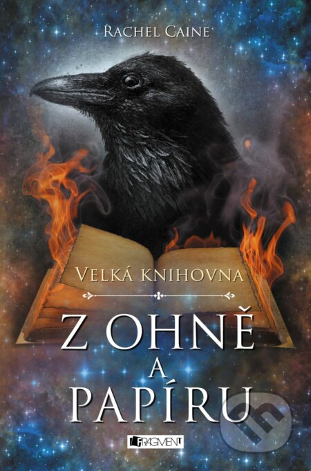 Kniha: Velká knihovna: Z ohně a papíru (Rachel Caine). Nakladatelství Fragment, 2018 Kniha: Velká knihovna: Z ohně a papíru (Rachel Caine). Nakladatelství Fragment, 2018