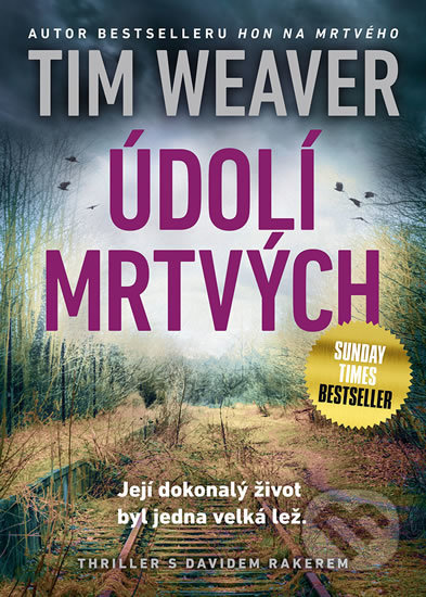 Kniha: Údolí mrtvých (Tim Weaver). Mystery Press, 2018 Kniha: Údolí mrtvých (Tim Weaver). Mystery Press, 2018