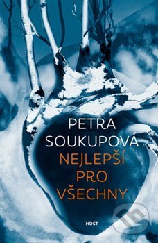 Kniha: Nejlepší pro všechny (Petra Soukupová), 2018 Kniha: Nejlepší pro všechny (Petra Soukupová), 2018