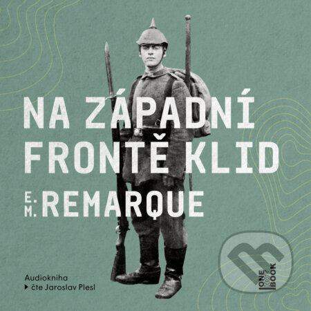 Audiokniha: Na západní frontě klid (Erich Maria Remarque). OneHotBook, 2018 Audiokniha: Na západní frontě klid (Erich Maria Remarque). OneHotBook, 2018