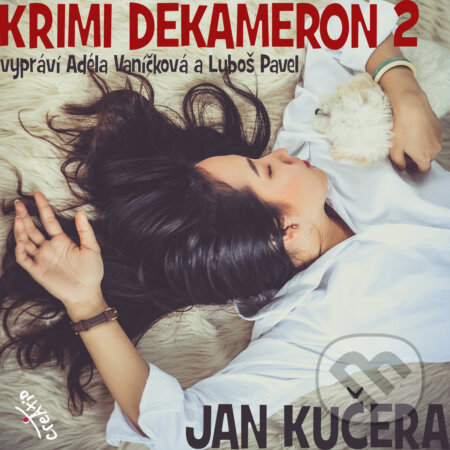 Audiokniha: Krimi dekameron 2 (Jan Kučera). Creatio, 2018 Audiokniha: Krimi dekameron 2 (Jan Kučera). Creatio, 2018