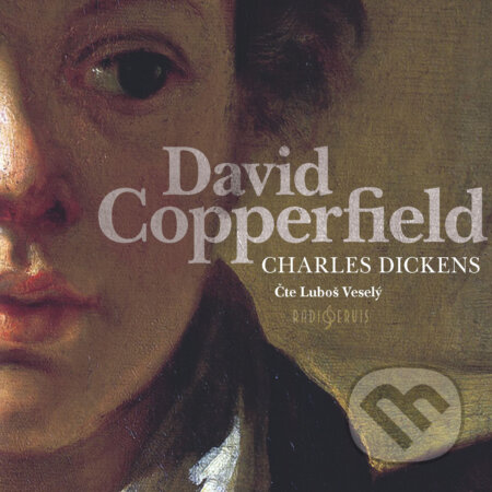 Audiokniha: David Copperfield (Charles Dickens). Radioservis, 2018 Audiokniha: David Copperfield (Charles Dickens). Radioservis, 2018
