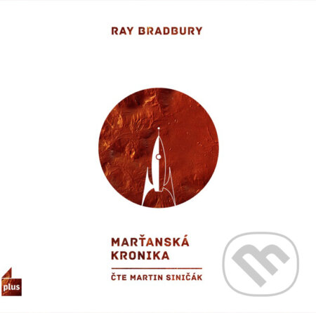 Audiokniha: Marťanská kronika (Ray Bradbury). Plus, 2018 Audiokniha: Marťanská kronika (Ray Bradbury). Plus, 2018