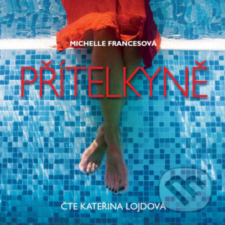 Audiokniha: Přítelkyně (Michelle Frances). XYZ, 2018 Audiokniha: Přítelkyně (Michelle Frances). XYZ, 2018