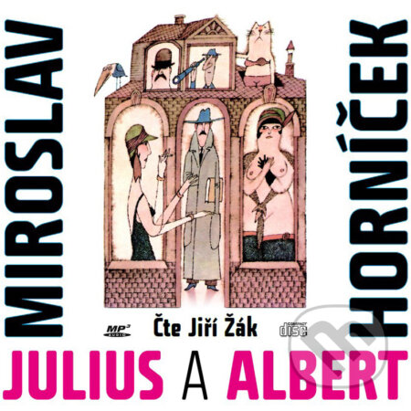 Audiokniha: Julius a Albert (Miroslav Horníček). XYZ, 2018 Audiokniha: Julius a Albert (Miroslav Horníček). XYZ, 2018