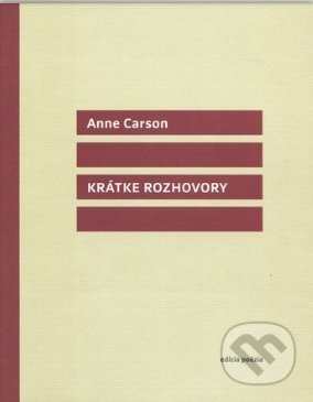 Kniha: Krátke rozhovory (Anne Carson). Vlna, 2018 Kniha: Krátke rozhovory (Anne Carson). Vlna, 2018
