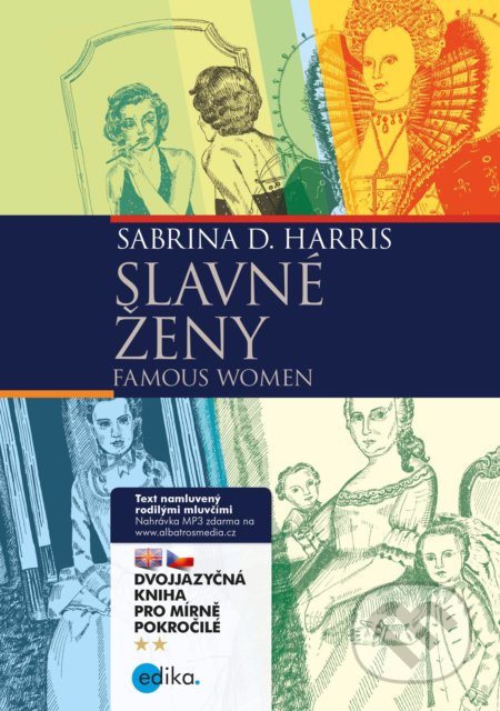 Kniha: Slavné ženy / Famous Women (Sabrina D. Harris). Edika, 2018 Kniha: Slavné ženy / Famous Women (Sabrina D. Harris). Edika, 2018