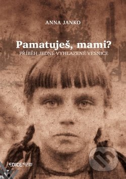 Kniha: Pamatuješ, mami? (Anna Janko). Občanské sdružení PANT, 2017 Kniha: Pamatuješ, mami? (Anna Janko). Občanské sdružení PANT, 2017