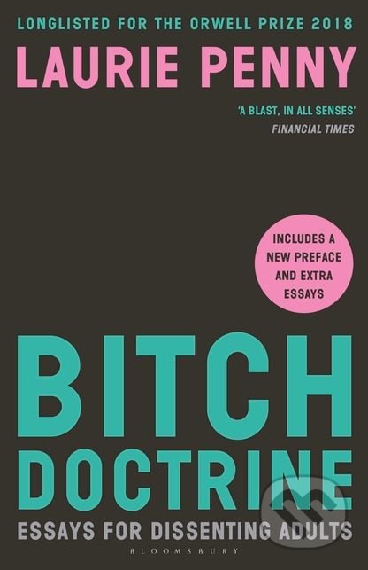 Kniha: Bitch Doctrine (Laurie Penny). Bloomsbury, 2018 Kniha: Bitch Doctrine (Laurie Penny). Bloomsbury, 2018