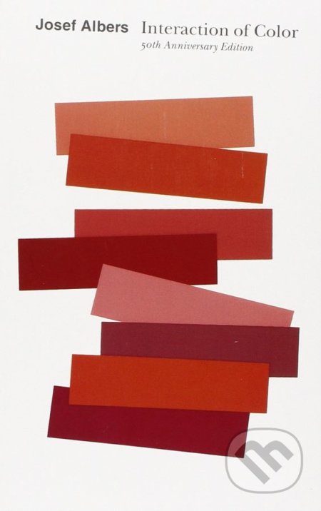 Kniha: Interaction of Color (Josef Albers a Nicholas Fox Weber). Yale University Press, 2013 Kniha: Interaction of Color (Josef Albers a Nicholas Fox Weber). Yale University Press, 2013