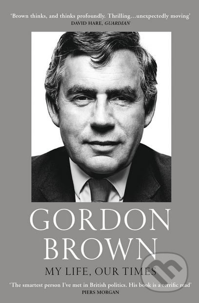 Kniha: My Life, Our Times (Gordon Brown). Vintage, 2018 Kniha: My Life, Our Times (Gordon Brown). Vintage, 2018