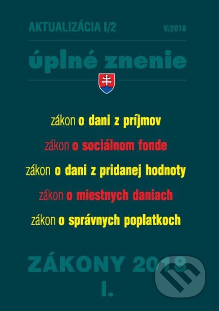 Kniha: Aktualizácia I/2 2018 (Poradca s.r.o.). Poradca s.r.o., 2018 Kniha: Aktualizácia I/2 2018 (Poradca s.r.o.). Poradca s.r.o., 2018