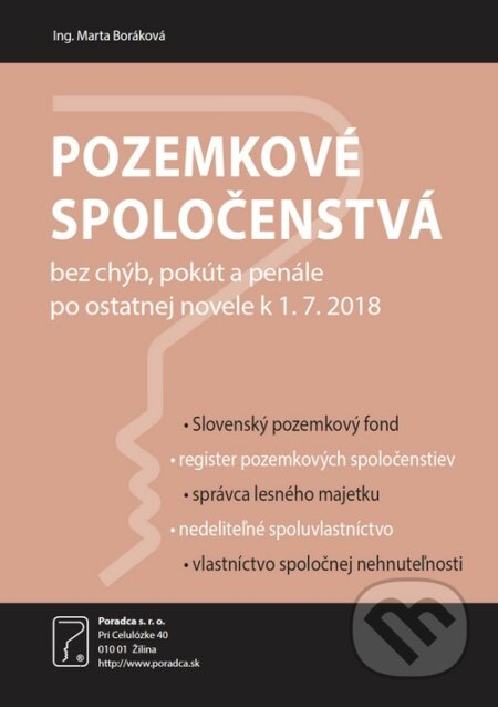 Kniha: Pozemkové spoločenstvá (Poradca s.r.o.). Poradca s.r.o., 2018 Kniha: Pozemkové spoločenstvá (Poradca s.r.o.). Poradca s.r.o., 2018