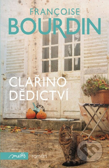 Kniha: Clařino dědictví (Francoise Bourdin). Motto, 2018 Kniha: Clařino dědictví (Francoise Bourdin). Motto, 2018