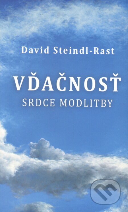 Kniha: Vďačnosť (David Steindl-Rast). Petrus, 2018 Kniha: Vďačnosť (David Steindl-Rast). Petrus, 2018