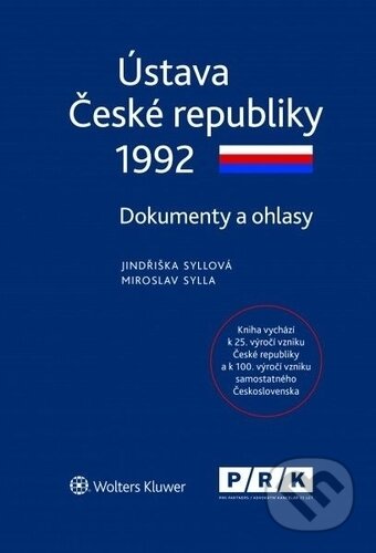 Kniha: Ústava České republiky 1992 (Jindřiška Syllová a Miroslav Sylla). Wolters Kluwer ČR, 2018 Kniha: Ústava České republiky 1992 (Jindřiška Syllová a Miroslav Sylla). Wolters Kluwer ČR, 2018