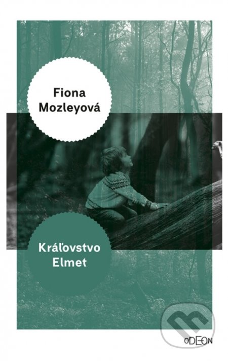 Kniha: Kráľovstvo Elmet (Fiona Mozley). Odeon, 2018 Kniha: Kráľovstvo Elmet (Fiona Mozley). Odeon, 2018