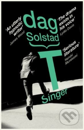 T Singer - Dag Solstad, Harvill Secker, 2018