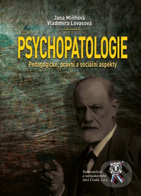 Kniha: Psychopatologie (Jana Miňhová a Vladimíra Lovasová). Aleš Čeněk, 2018 Kniha: Psychopatologie (Jana Miňhová a Vladimíra Lovasová). Aleš Čeněk, 2018