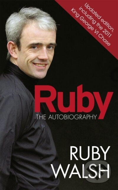 Kniha: Ruby: The Autobiography (Ruby Walsh). Orion, 2012 Kniha: Ruby: The Autobiography (Ruby Walsh). Orion, 2012
