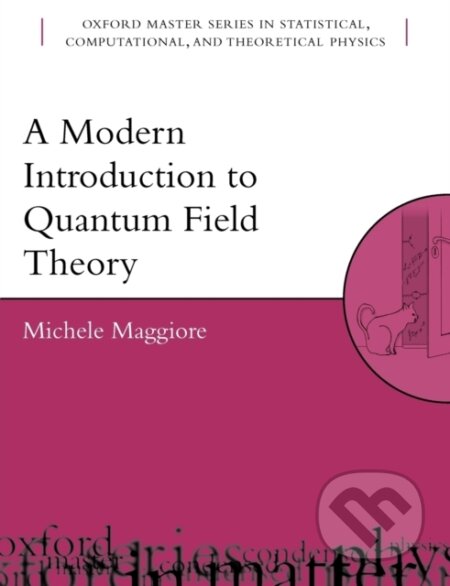 Kniha: A Modern Introduction to Quantum Field Theory (Michele Maggiore). Oxford University Press, 2004 Kniha: A Modern Introduction to Quantum Field Theory (Michele Maggiore). Oxford University Press, 2004