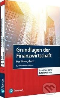 Kniha: Grundlagen der Finanzwirtschaft - Das Übungsbuch (Jonathan Berk). , 2021 Kniha: Grundlagen der Finanzwirtschaft - Das Übungsbuch (Jonathan Berk). , 2021
