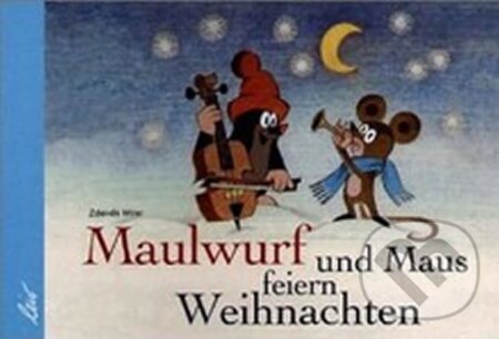 Kniha: Der Maulwurf und die Maus feiern Weihnachten (Zdeněk Miler). , 2005 Kniha: Der Maulwurf und die Maus feiern Weihnachten (Zdeněk Miler). , 2005