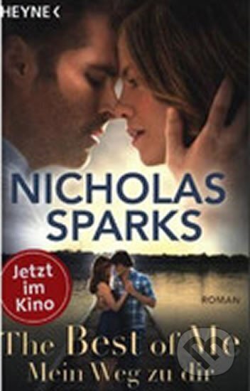 Kniha: The Best of Me - Mein Weg zu dir (Nicholas Sparks). Heyne, 2014 Kniha: The Best of Me - Mein Weg zu dir (Nicholas Sparks). Heyne, 2014