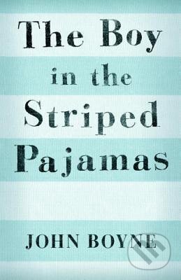 Kniha: The Boy in the Striped Pajamas (John Boyne). Transworld, 2007 Kniha: The Boy in the Striped Pajamas (John Boyne). Transworld, 2007