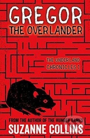 Kniha: Gregor the Overlander: The Underland Chronicles 1 (Suzanne Collinsová). Scholastic, 2016 Kniha: Gregor the Overlander: The Underland Chronicles 1 (Suzanne Collinsová). Scholastic, 2016