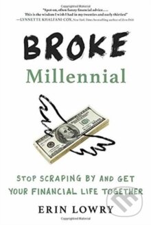 Kniha: Broke Millennial (Michael Bennett). , 2017 Kniha: Broke Millennial (Michael Bennett). , 2017