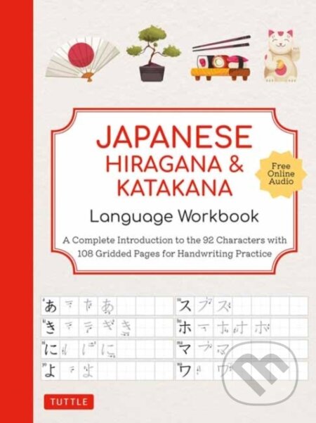 Kniha: Japanese Hiragana and Katakana Language Workbook (Tuttle Studio). Tuttle Publishing, 2023 Kniha: Japanese Hiragana and Katakana Language Workbook (Tuttle Studio). Tuttle Publishing, 2023