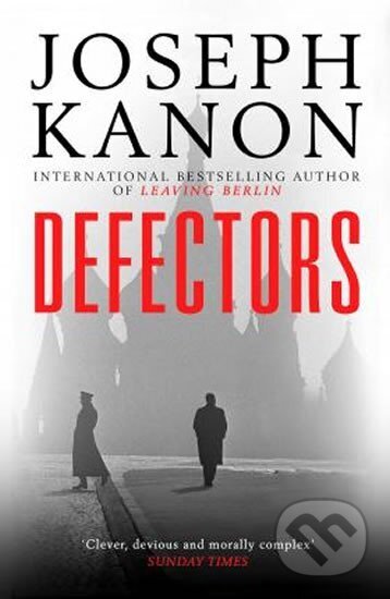 Kniha: Defectors (Joseph Kanon). Simon & Schuster, 2018 Kniha: Defectors (Joseph Kanon). Simon & Schuster, 2018
