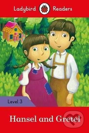 Kniha: Hansel and Gretel - Ladybird R (Ladybird). Penguin Books, 2017 Kniha: Hansel and Gretel - Ladybird R (Ladybird). Penguin Books, 2017