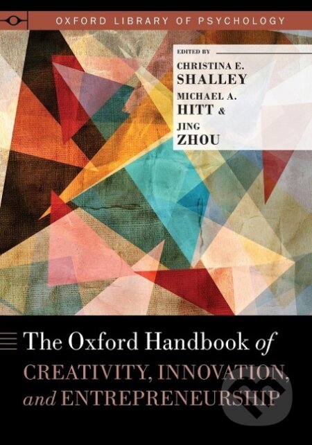 Kniha: Oxford Handbook of Creativity, Innovation, and Entrepreneurship (Christina Shalley). Oxford University Press, 2016 Kniha: Oxford Handbook of Creativity, Innovation, and Entrepreneurship (Christina Shalley). Oxford University Press, 2016
